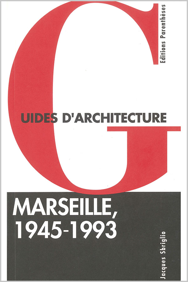 Leteissier Corriol - Agence d'architecture - « Guides d’architecture Marseille » Jacques Sbriglio Editions Parenthèses 1993